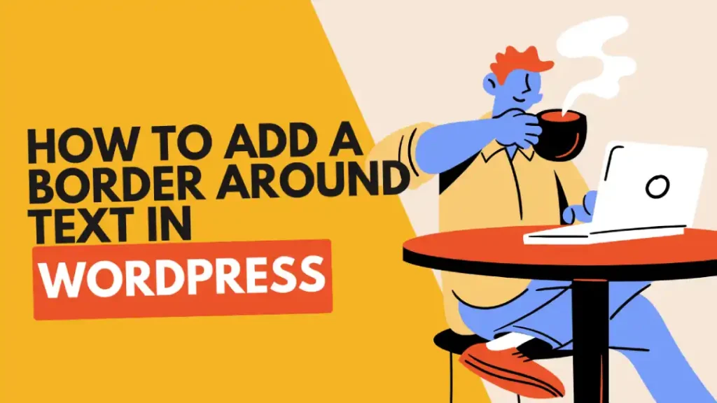 how to add a border around text in WordPress